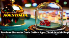 Panduan Bermain Dadu Online Agar Tidak Mudah Rugi